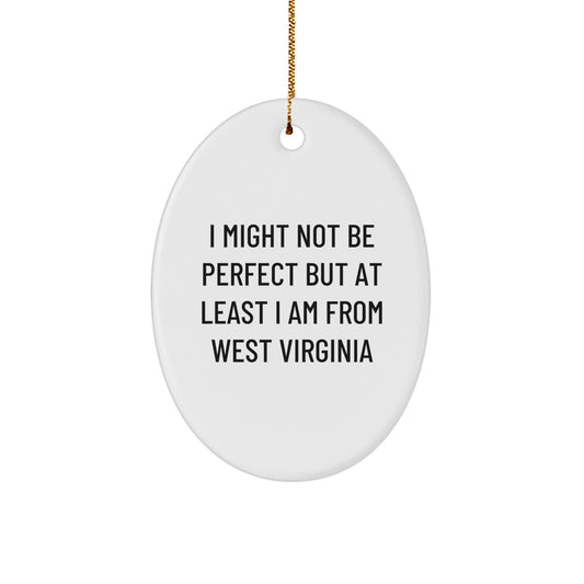 West Virginia Proud Oval Ornament, Funny Quote Gifts from West Virginia for Women, Unique Christmas Unique Gifts for Friends and Family, Inexpensive Oval Ornament for Home Decor - Image 1