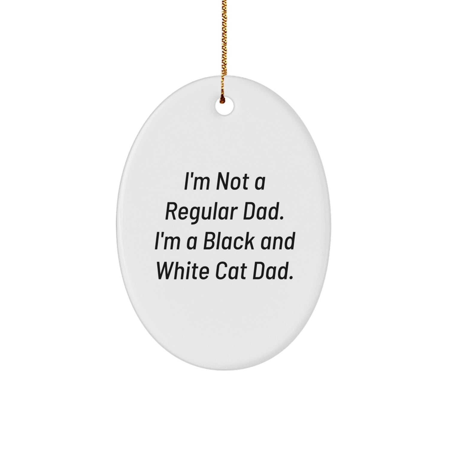Funny Black and White Cat Dad Gifts, Oval Ornament for Christmas - Gifts from Men to Family, Friends, Coworkers - Unique Christmas Unique Gifts for Black and White Cat Lovers - Image 1