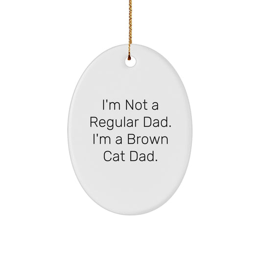 Funny Brown Cat Dad Gifts for Men, Oval Ornament Presents from Family to Brown Cat Enthusiasts, Christmas Unique Gifts - Image 1