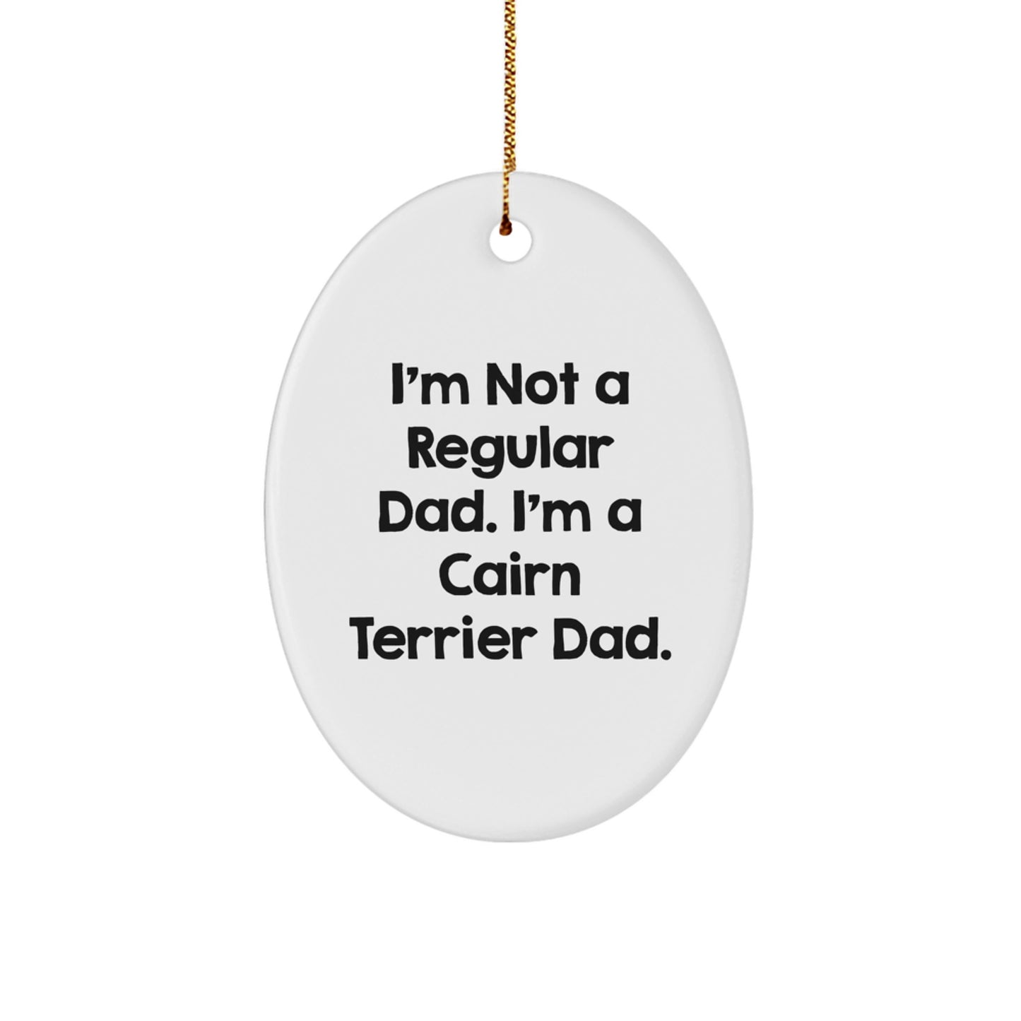 Cairn Terrier Dad Gifts for Men - Funny Oval Ornament, Christmas Unique Gifts from Dad to Cairn Terrier Dog Lover - Image 1