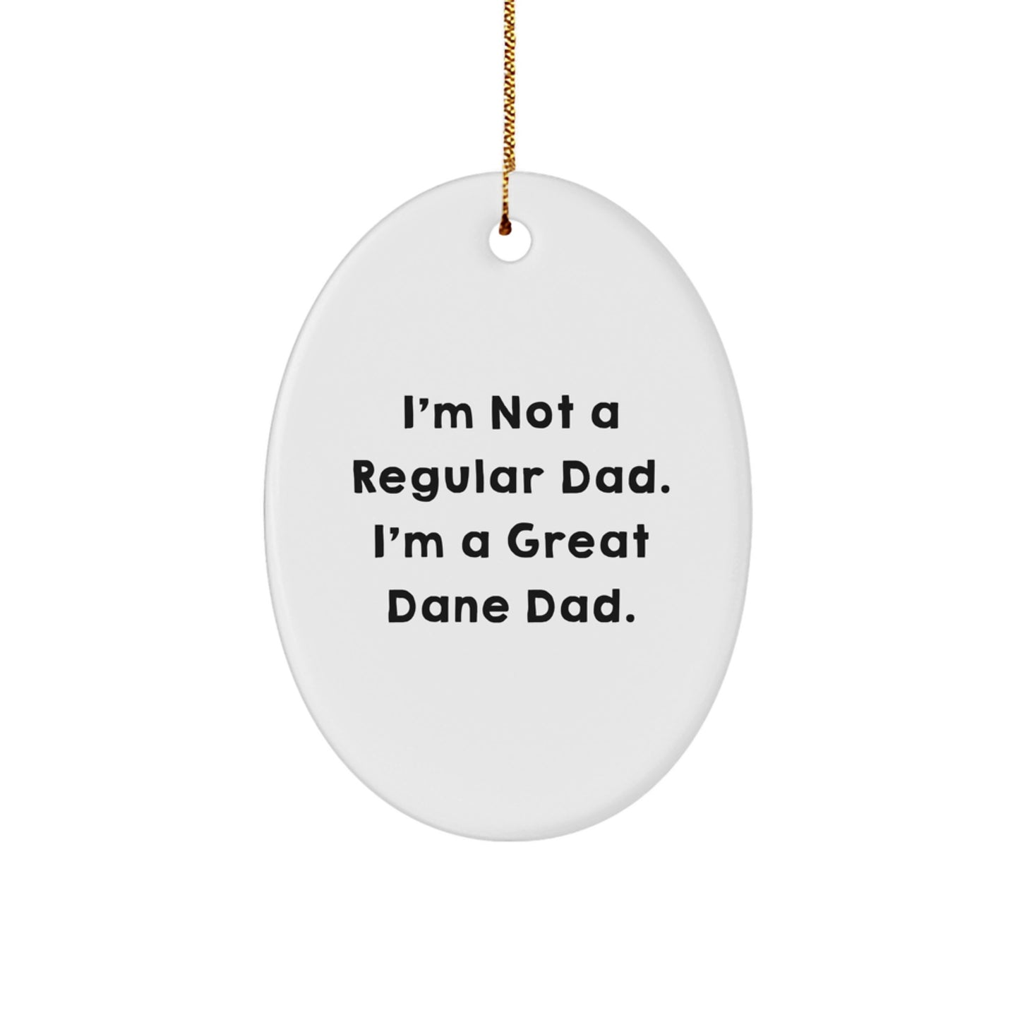 Funny Great Dane Dog Oval Ornament Gifts from Dad to Great Dane Dad for Christmas - Image 1
