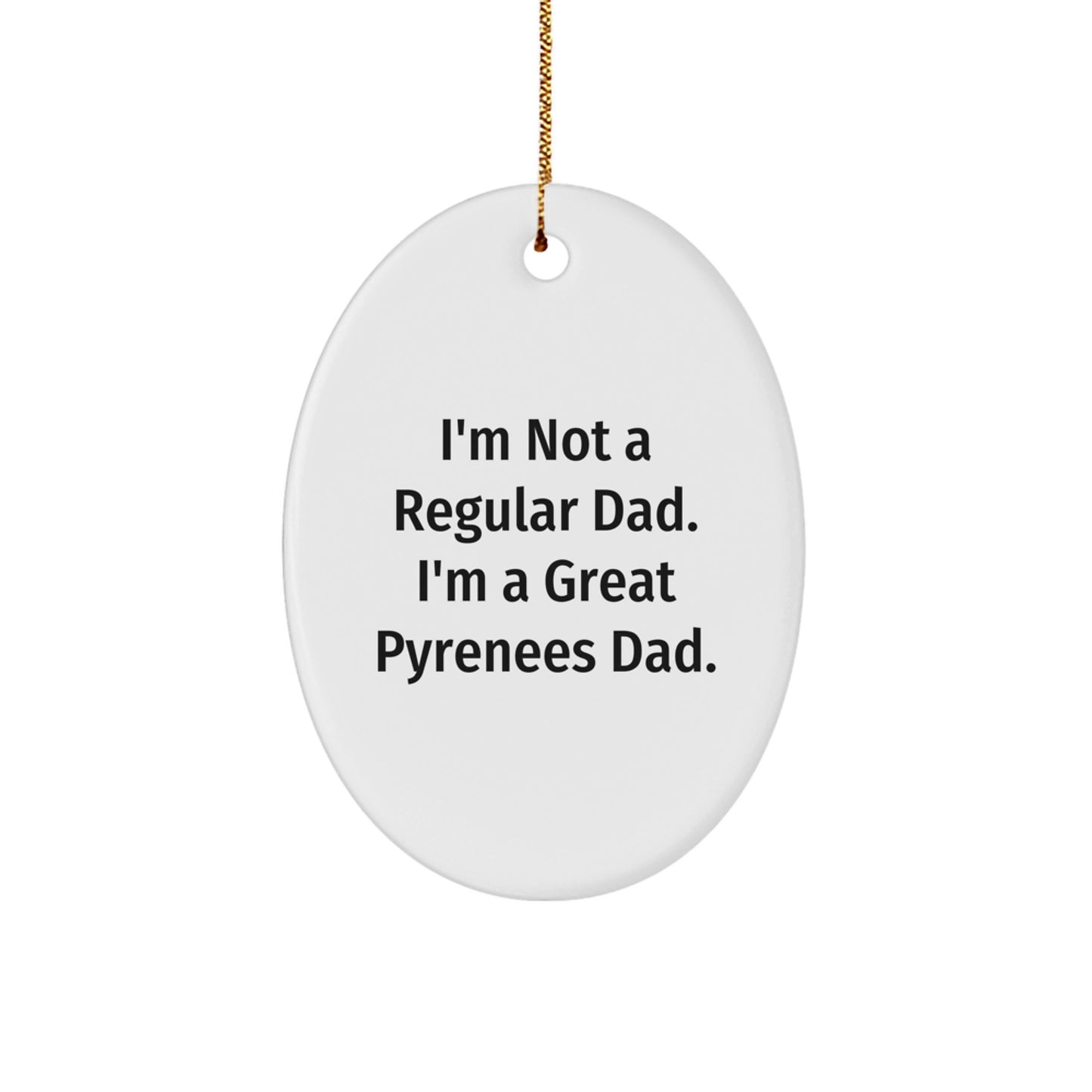 Great Pyrenees Dog Oval Christmas Ornament, Funny Dad Gift for Family, 'I'm a Great Pyrenees Dad' Oval Ornament with Gold Cord, Great Pyrenees Dog Owner Gifts - Image 1