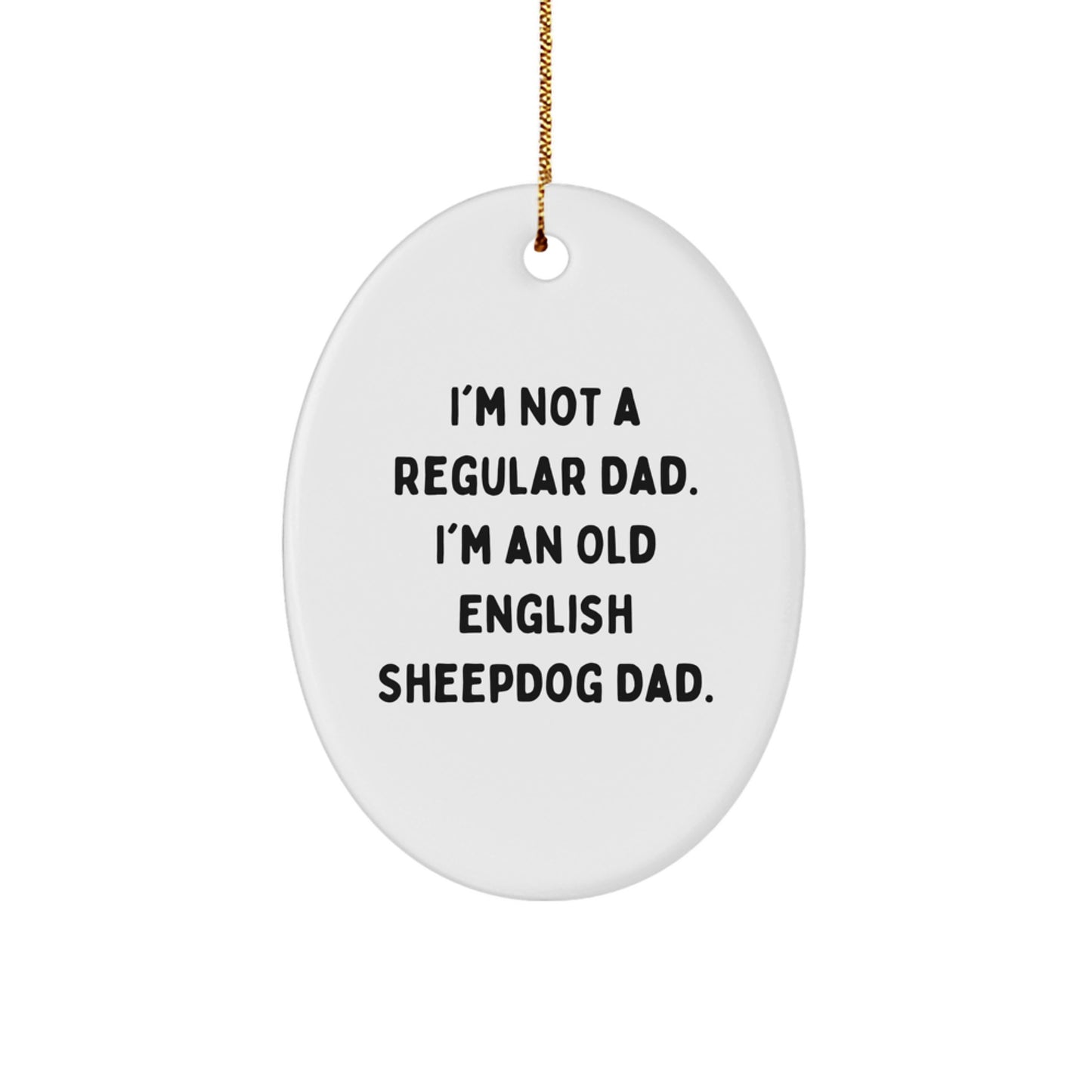 Funny Old English SheepDog Dad Gifts, Oval Ornament for Men, Women, Friends, Christmas Unique Gifts from Family - Image 1