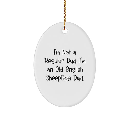 Old English Sheepdog Dad Gifts, Oval Ornament, Funny Quote, Christmas Unique Gifts from Family to Friends - Image 1