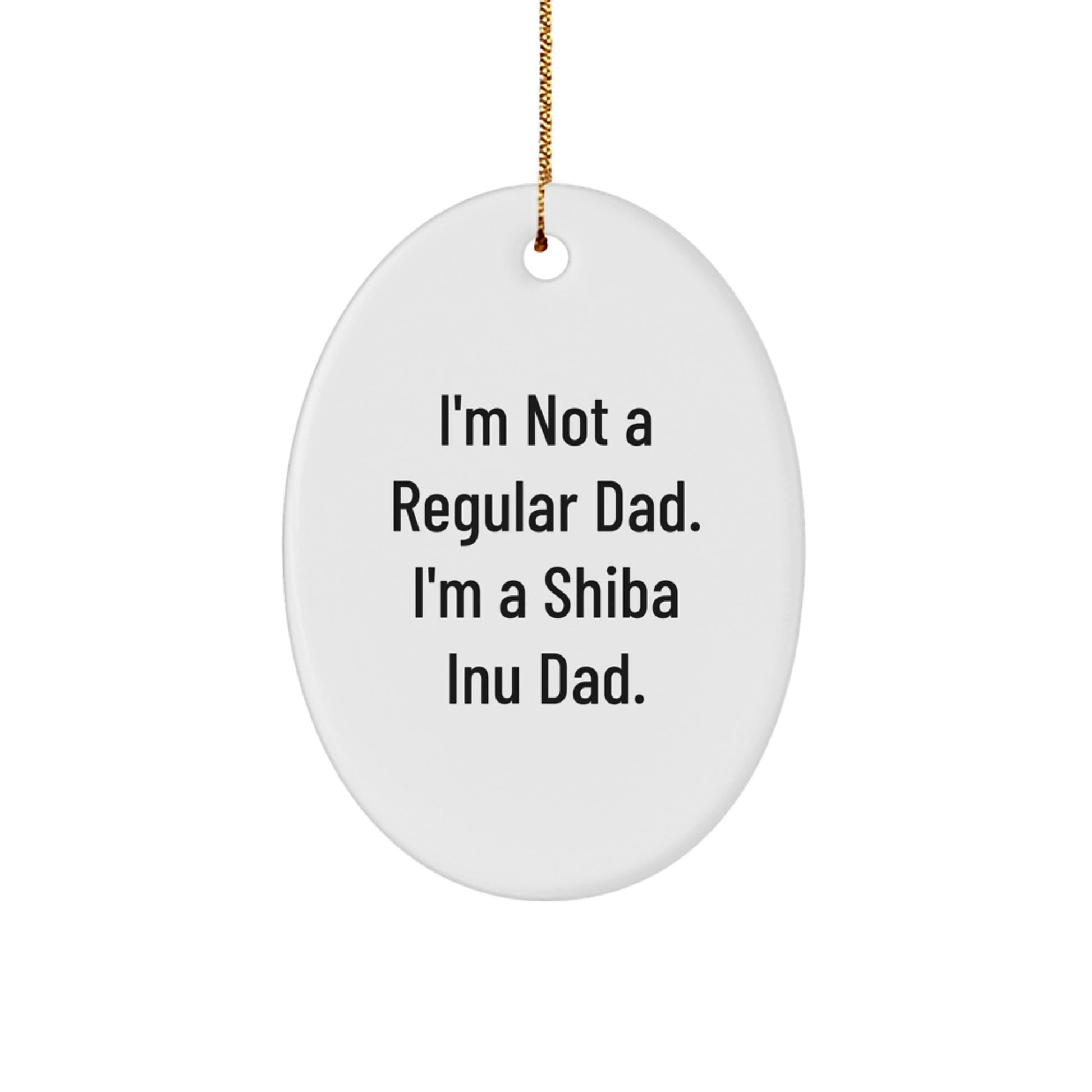 Shiba Inu Dad Funny Christmas Oval Ornament, Gifts for Shiba Inu Lover, Unique Shiba Inu Dog Ornament, Oval Shaped Decor, Funny Dad Quote, Men, Women, Friends - Image 1