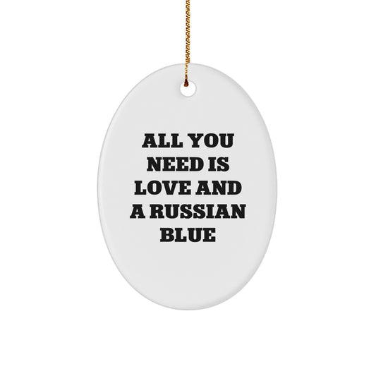 Russian Blue Cat Gifts from Men - Oval Ornament with All You Need Is Love And A Russian Blue Quote for Christmas - Image 1