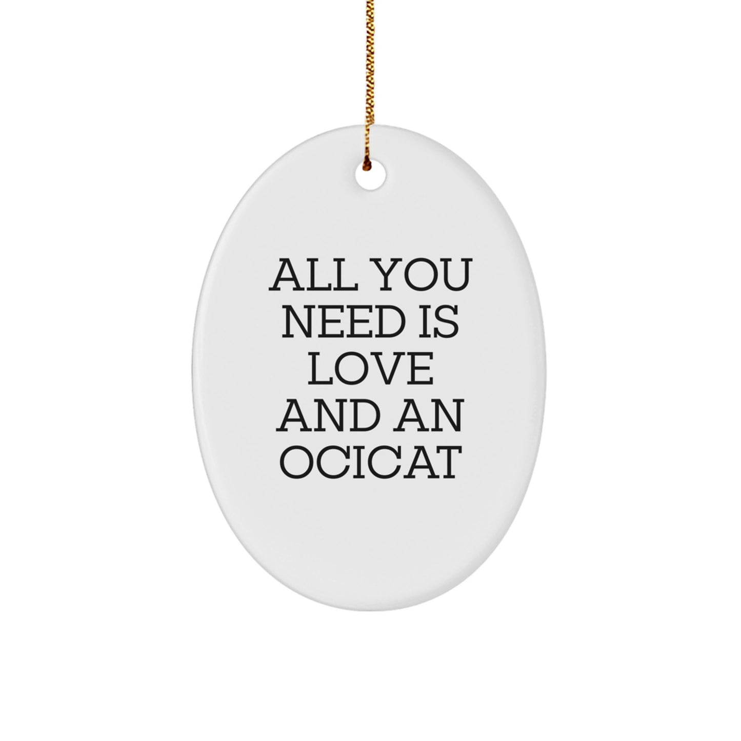Ocicat Oval Ornament Gifts from Family and Friends for Christmas Unique Presents, Cute Ocicat Lover Quote, Holiday Decorations for Home - Image 1