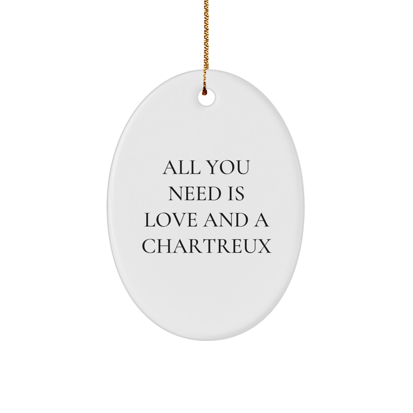 Chartreux Cat Lovers Gifts from Family - Oval Ornament with 'All You Need Is Love And A Chartreux' Quote, Christmas Unique Gifts for Friends - Image 1