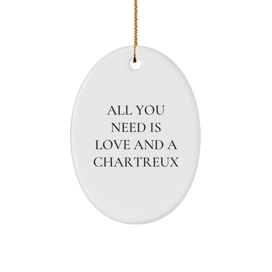 Chartreux Cat Lovers Gifts from Family - Oval Ornament with 'All You Need Is Love And A Chartreux' Quote, Christmas Unique Gifts for Friends - Image 1