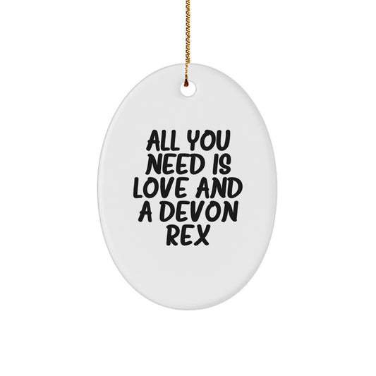 Devon Rex Cat Gifts from Family - Oval Ornament with All You Need Is Love And A Devon Rex Quote, Christmas Unique Gifts for Devon Rex Cat Lovers - Image 1