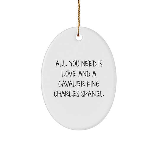 Funny Cavalier King Charles Spaniel Dog Christmas Unique Gifts from Friends for Men Oval Ornament All You Need Is Love - Image 1