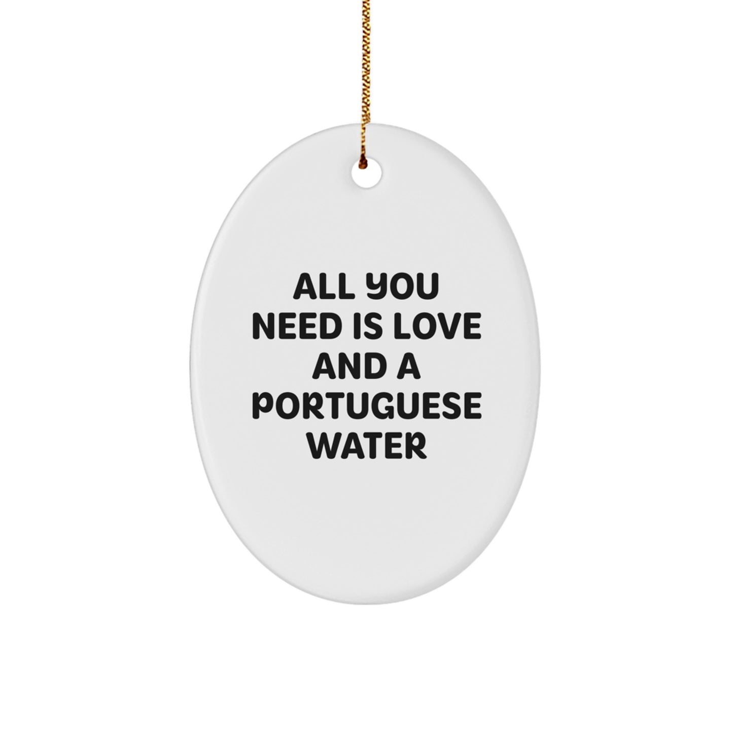Portuguese Water Dog Oval Ornament, Funny Quote, Gifts from Friends, Christmas Unique Gifts for Portuguese Water Dog - Image 1