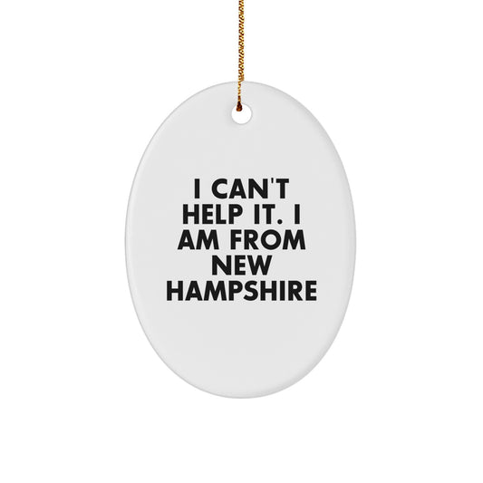 New Hampshire Oval Ornament Gifts from Friends and Family - I Can't Help It, I Am From New Hampshire Christmas Unique Gifts - Image 1
