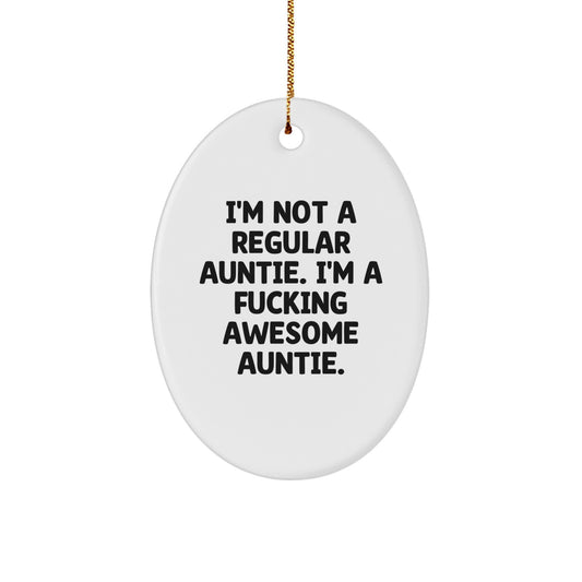 Funny Auntie Oval Ornament Gifts from Family, Oval Shaped, 'I'm Not A Regular Auntie' Quote, White, Christmas Unique Gifts for Auntie - Image 1