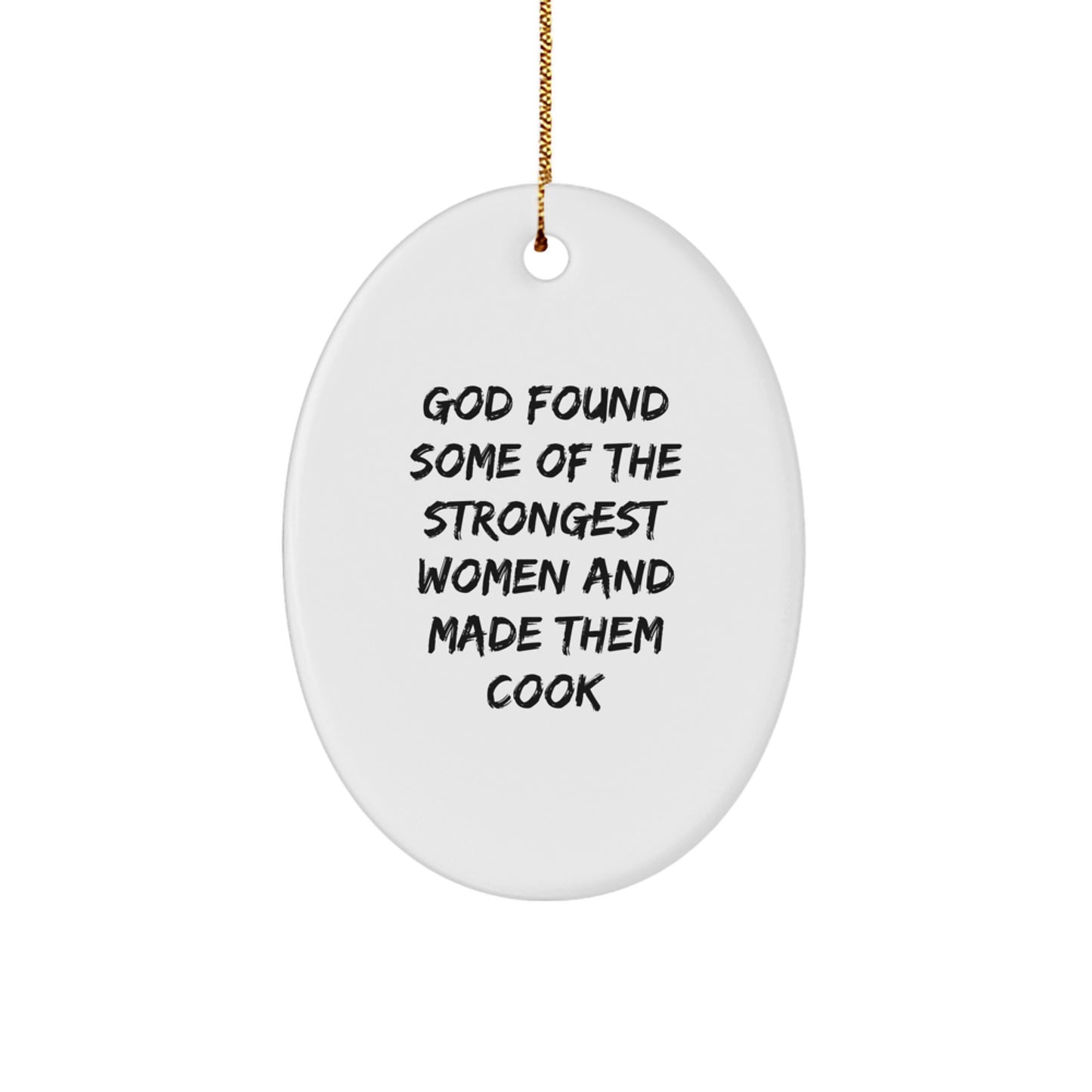 Funny Cook Gifts from Men for Women Oval Ornament, Inspirational Quote for Christmas Unique Decor - Image 1