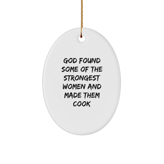 Funny Cook Gifts from Men for Women Oval Ornament, Inspirational Quote for Christmas Unique Decor - Image 1