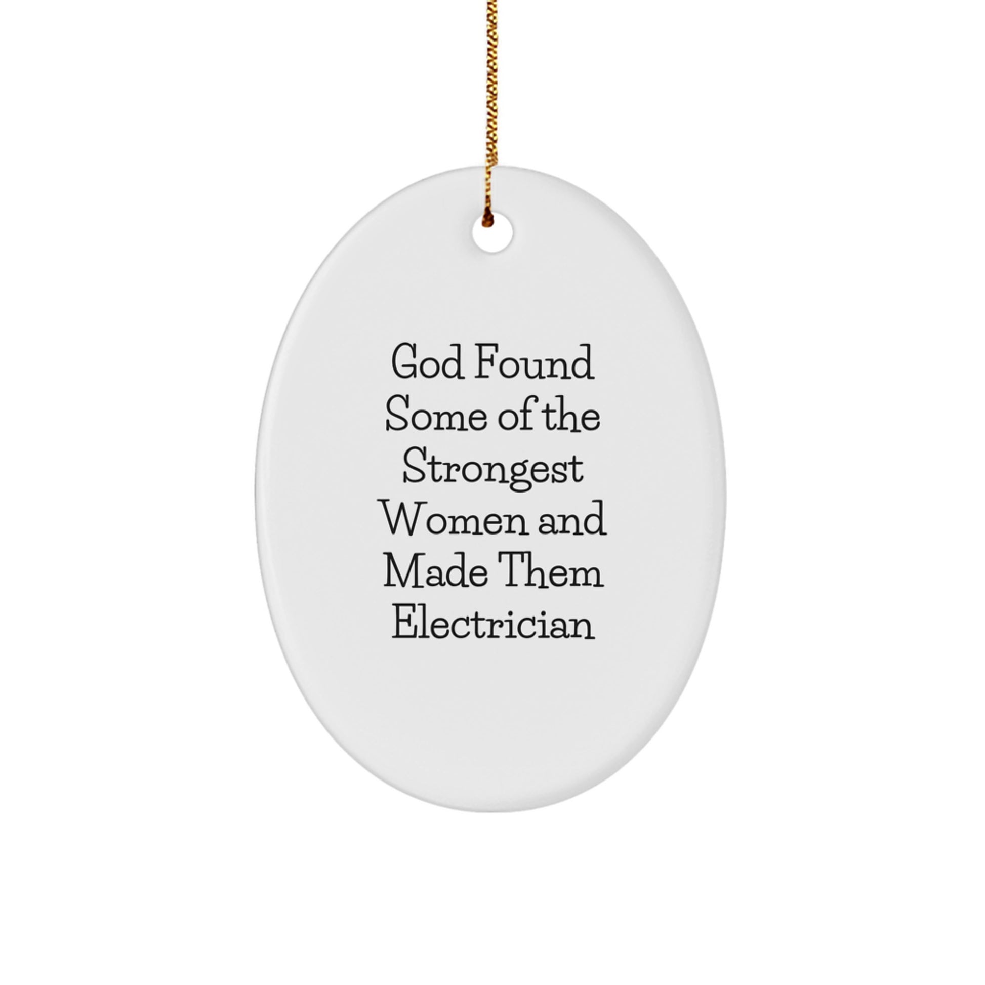 Gifts from Family - Funny Electrician Oval Ornament, Inspirational Women at Work Christmas Unique Gift Ideas, Unique Oval Shaped Decoration - Image 1