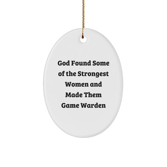 Funny Game Warden Gifts, Inspirational Oval Ornament for Women Game Wardens, Christmas Unique Gifts from Friends, Game Warden Women's Ornament - Image 1