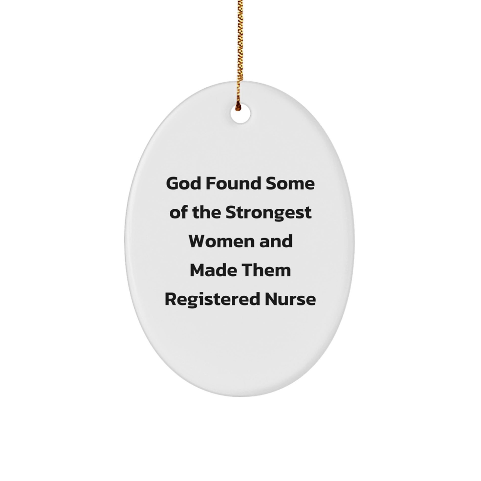 Funny Registered Nurse Gifts for Christmas Unique Oval Ornament Gifts from Men, Women, Coworkers, Family - Inspirational Quote for Strong Women - Image 1