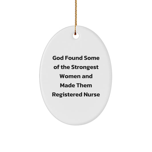 Funny Registered Nurse Gifts for Christmas Unique Oval Ornament Gifts from Men, Women, Coworkers, Family - Inspirational Quote for Strong Women - Image 1