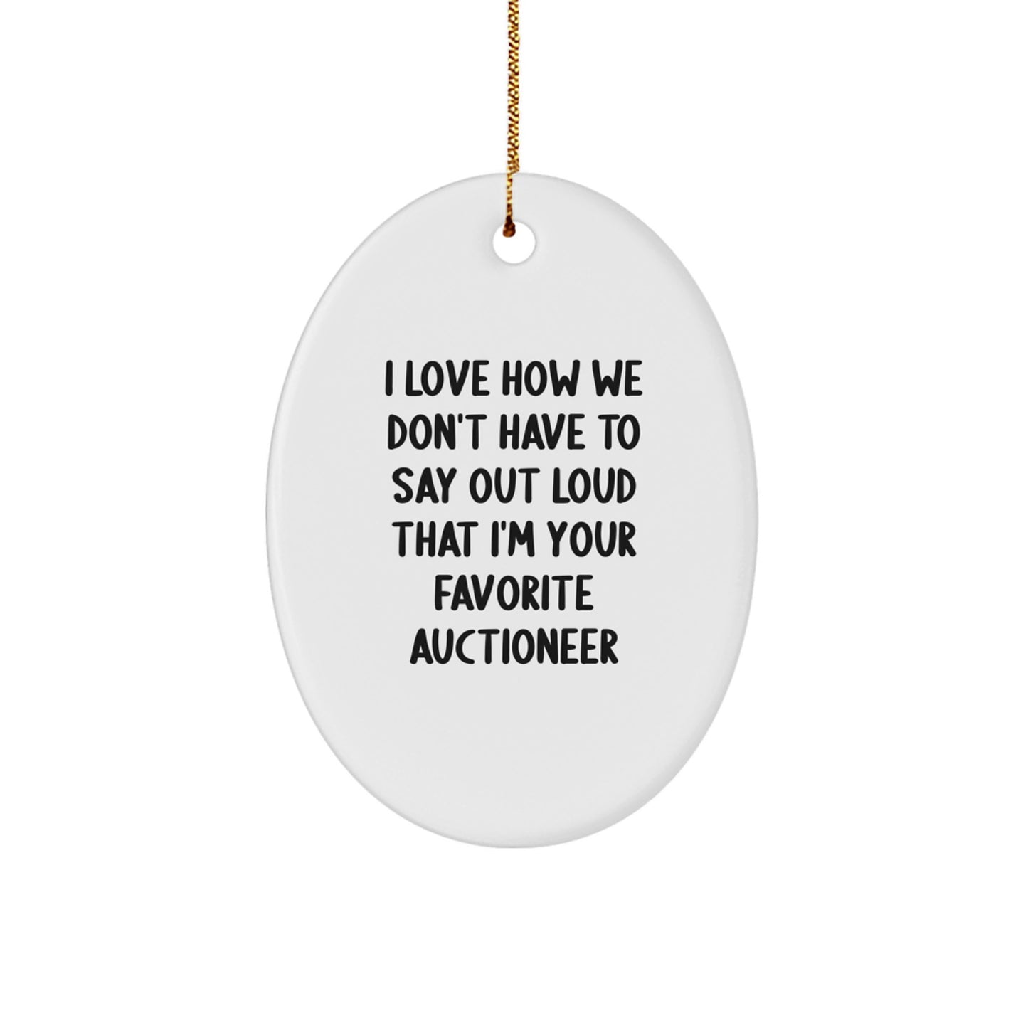 Auctioneer Gifts for Men from Family - Oval Ornament with Funny Quote, Perfect for Christmas Unique Gifts - Image 1