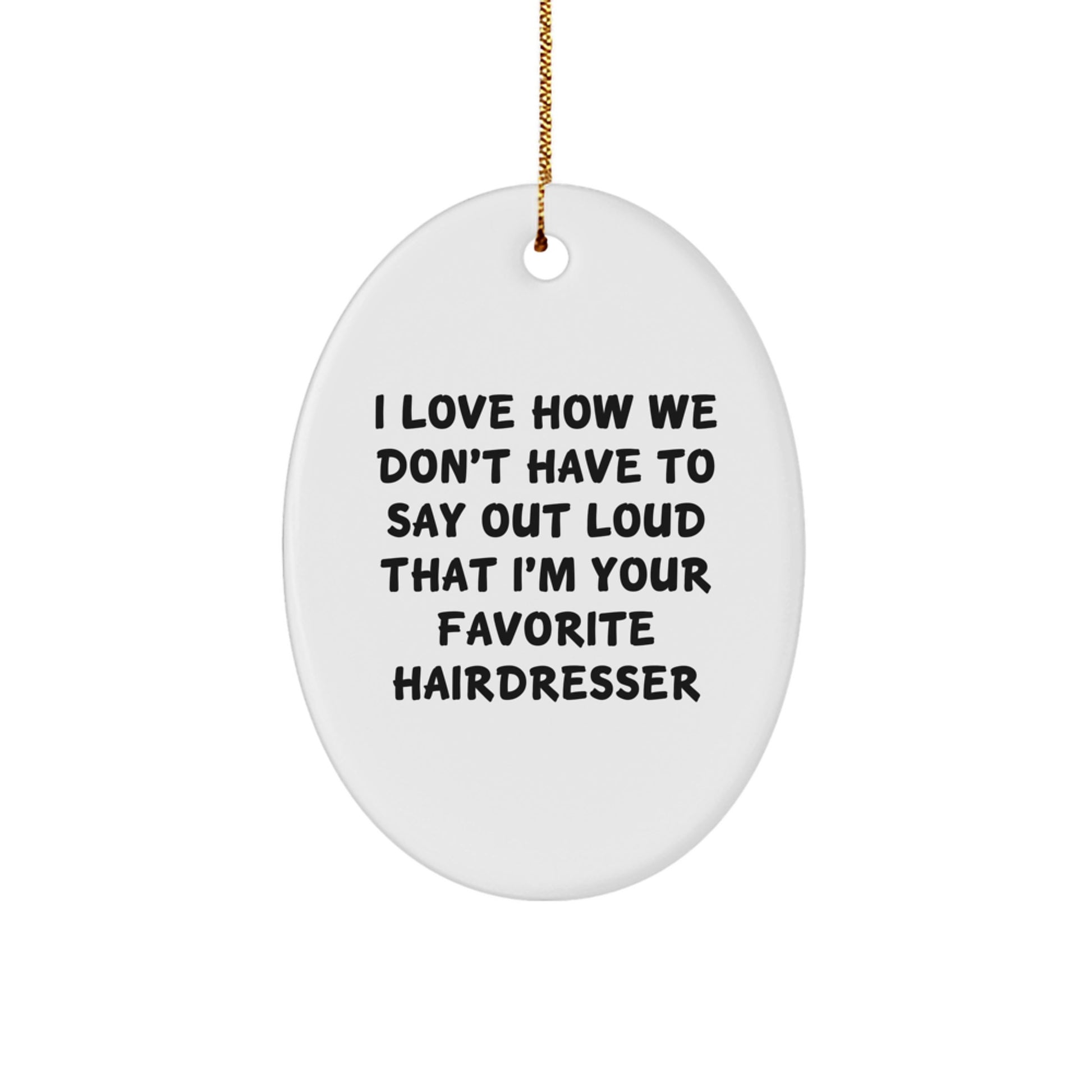 Funny Hairdresser Oval Ornament Gifts from Friends for Favorite Hairdresser at Christmas Unique Decorations - Image 1