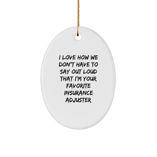 Funny Insurance Adjuster Gifts for Men, Oval Ornament with Unique Quote - Gifts from Friends, Christmas Unique Gifts, Insurance Adjuster Christmas Ornament - Image 1
