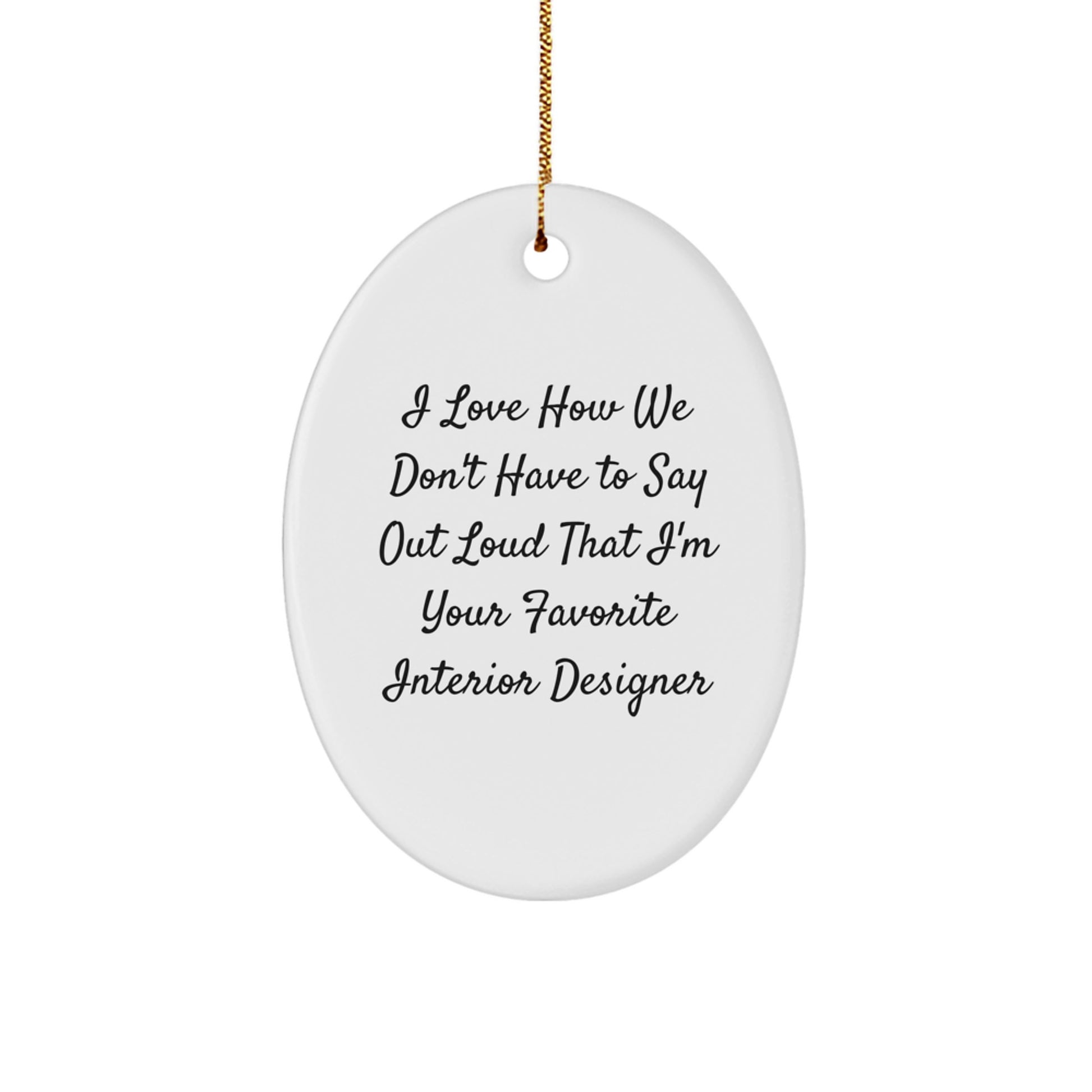 Funny Oval Ornament Gift for Interior Designer Friends, Family, from Coworkers - Unique Christmas Unique Gifts for Men Women - Image 1