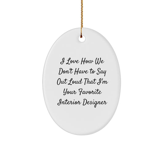 Funny Oval Ornament Gift for Interior Designer Friends, Family, from Coworkers - Unique Christmas Unique Gifts for Men Women - Image 1