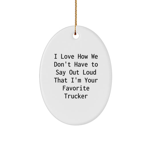 Funny Trucker Christmas Unique Gifts, Oval Ornament for Favorite Trucker, Gifts from Family, Friends, or Coworkers - Image 1