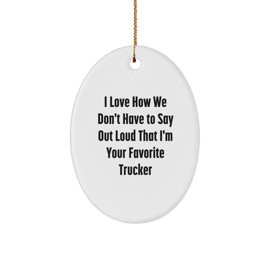 Funny Trucker Gifts from Men to Favorite Trucker, Oval Ornament, Christmas Unique Gifts - Image 1