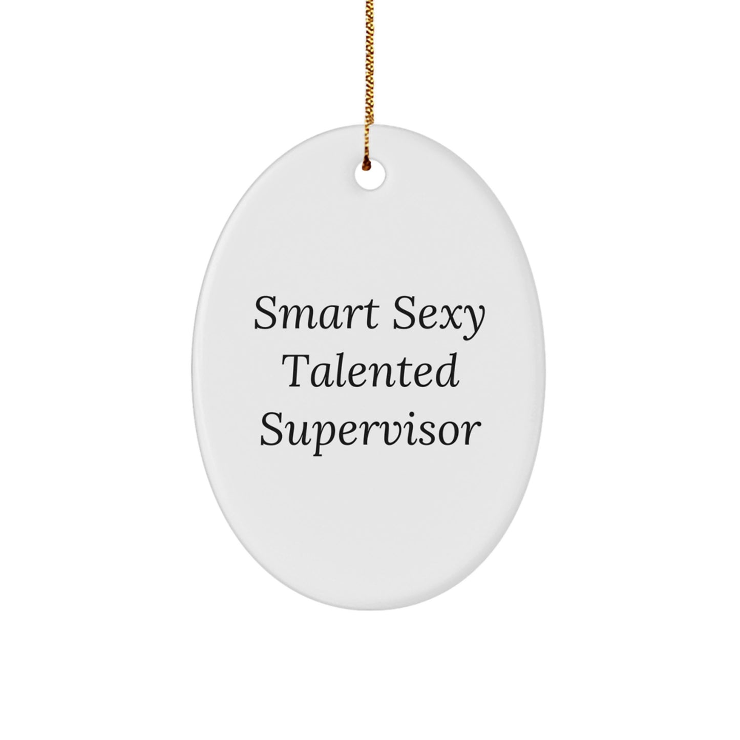 Funny Supervisor Gifts from Men, Stress-Free Decorating Oval Ornament with 'Smart Sexy Talented' Quote for Christmas Unique Gifts - Image 1
