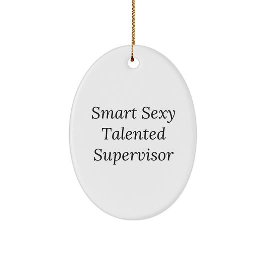 Funny Supervisor Gifts from Men, Stress-Free Decorating Oval Ornament with 'Smart Sexy Talented' Quote for Christmas Unique Gifts - Image 1