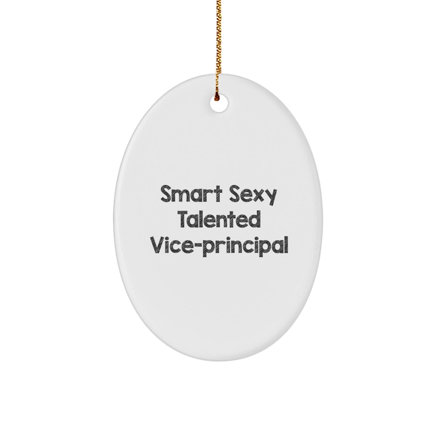 Smart Sexy Talented Vice-principal Oval Ornament, Gifts from Friends for Vice-principal, Christmas Unique Gifts, Funny Quotes, Oval Shaped Ornament - Image 1
