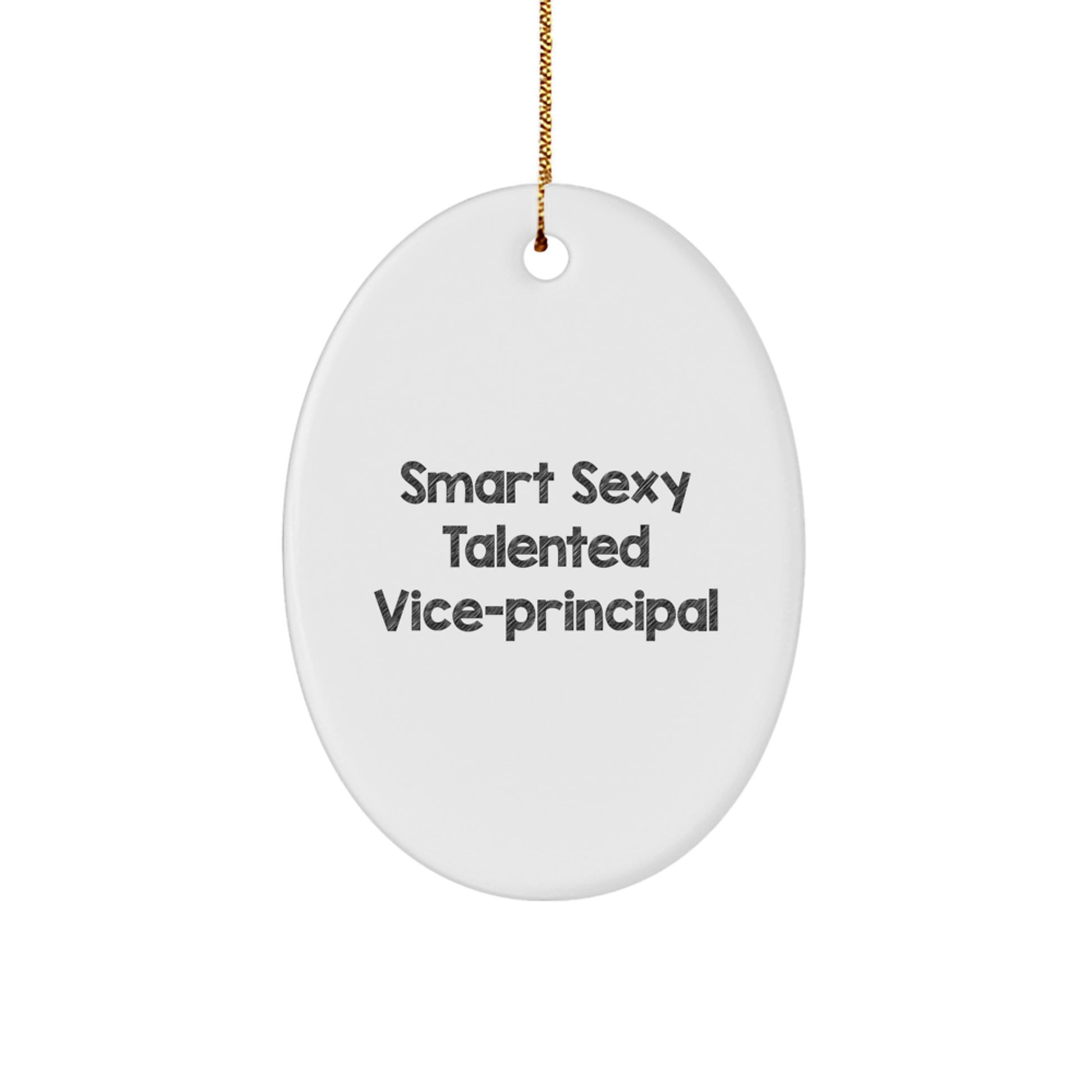 Smart Sexy Talented Vice-principal Oval Ornament, Gifts from Friends for Vice-principal, Christmas Unique Gifts, Funny Quotes, Oval Shaped Ornament - Image 1