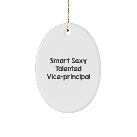 Smart Sexy Talented Vice-principal Oval Ornament, Gifts from Friends for Vice-principal, Christmas Unique Gifts, Funny Quotes, Oval Shaped Ornament - Image 1