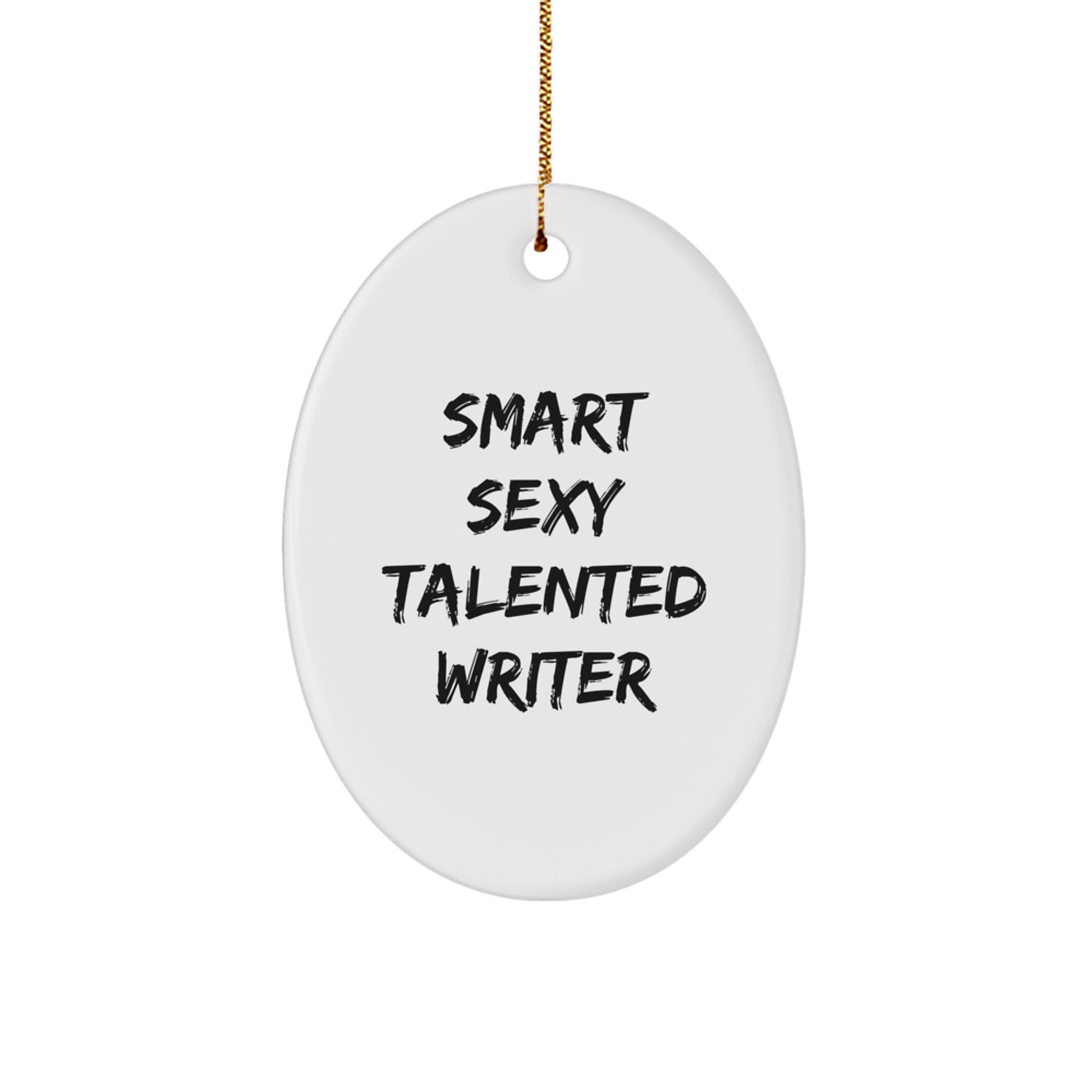 Funny Writer Gifts from Friends for Men, 'Smart Sexy Talented Writer' Oval Ornament, Christmas Unique Writer Present - Image 1
