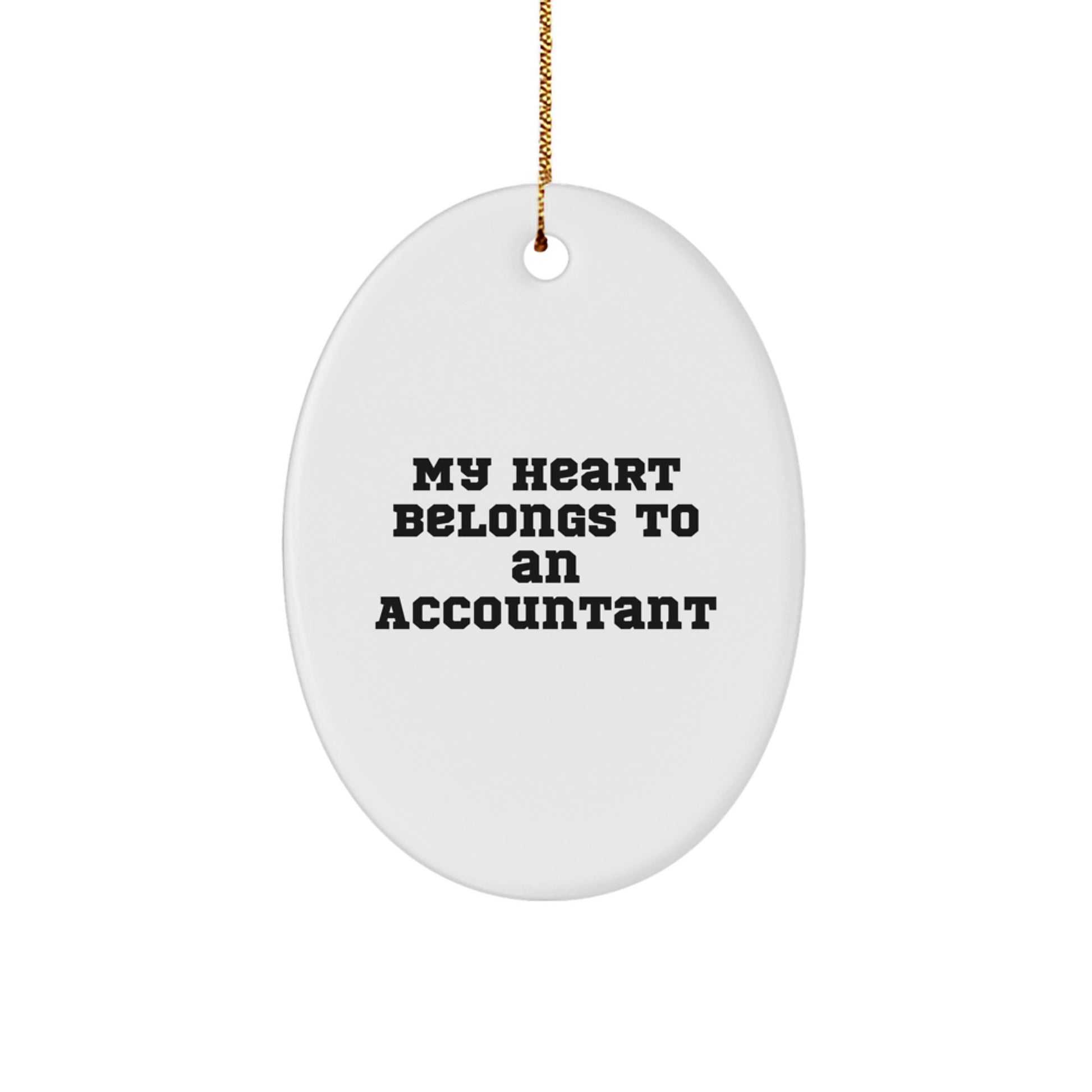 Funny Accountant Gifts - 'My Heart Belongs To An Accountant' Oval Ornament, Gifts from Friends, for Accountant, Christmas Unique Gifts - Image 1