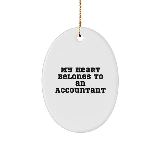 Funny Accountant Gifts - 'My Heart Belongs To An Accountant' Oval Ornament, Gifts from Friends, for Accountant, Christmas Unique Gifts - Image 1