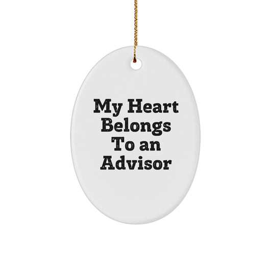 Funny Advisor Gifts from Women to Friends - My Heart Belongs To An Advisor Oval Ornament for Christmas - Image 1