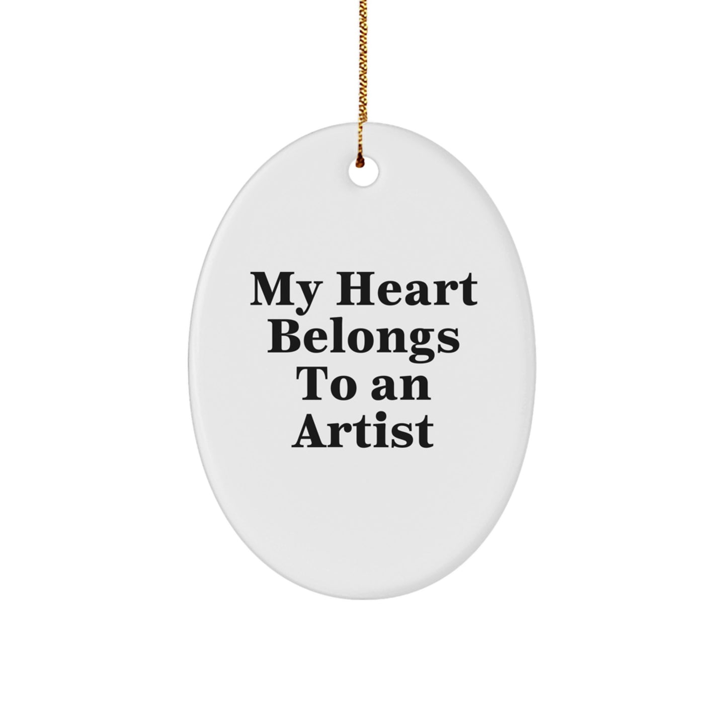 Funny Artist Gifts from Friends, Family, or Coworkers - My Heart Belongs To An Artist Oval Ornament for Christmas Decorating - Image 1