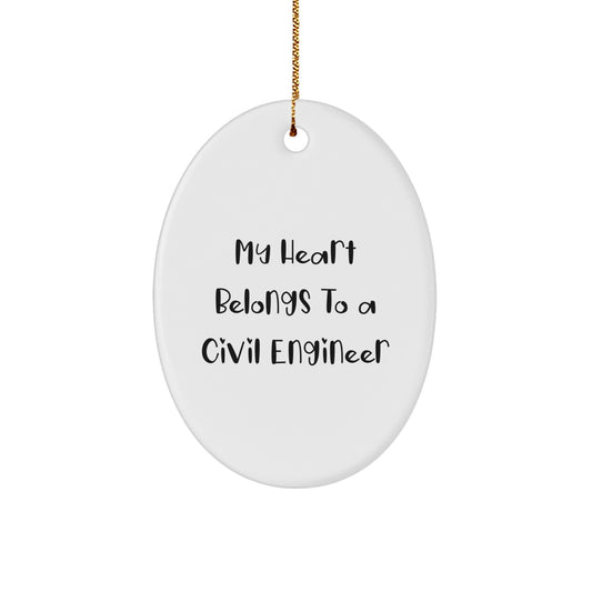 Civil Engineer Gifts for Him or Her - Oval Ornament with Funny Quote 'My Heart Belongs To A Civil Engineer' - Christmas Unique Gifts from Friends or Family - Image 1