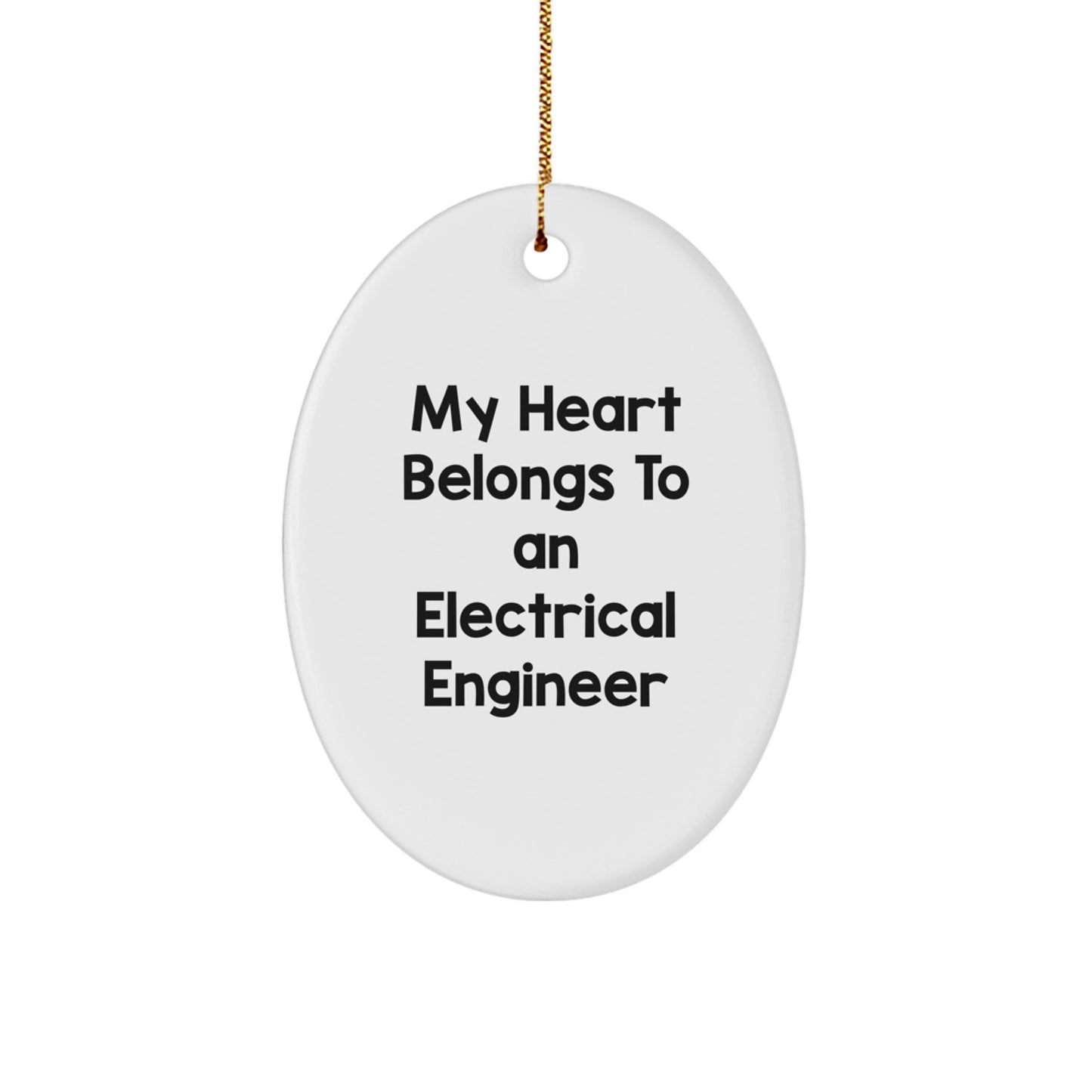 Funny Electrical Engineer Gifts from Men to Electrical Engineers - Oval Ornament My Heart Belongs To An Electrical Engineer - Christmas Unique Finds - Image 1