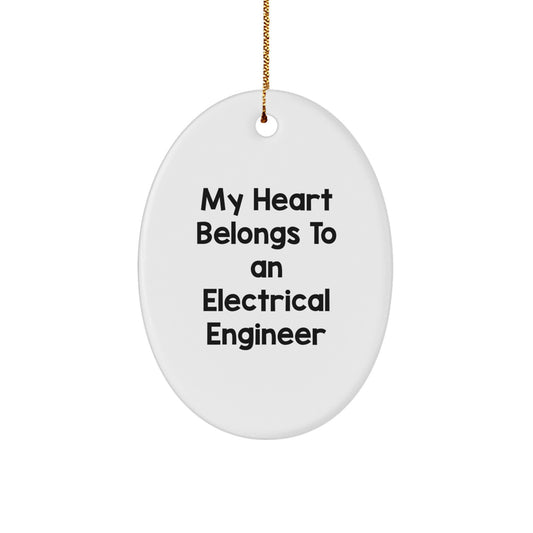 Funny Electrical Engineer Gifts from Men to Electrical Engineers - Oval Ornament My Heart Belongs To An Electrical Engineer - Christmas Unique Finds - Image 1