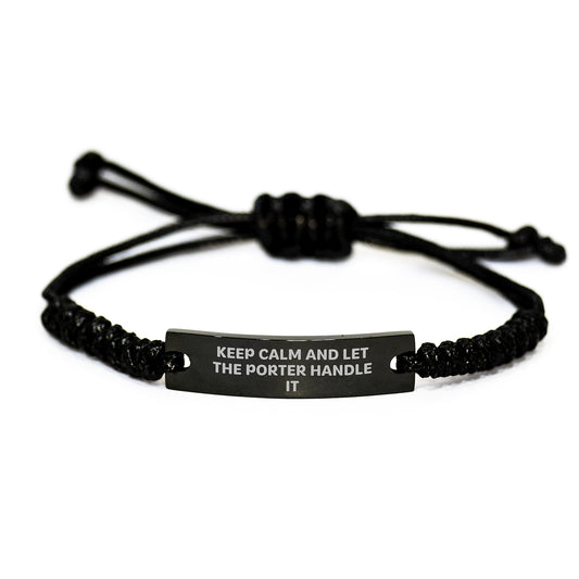 Porter Proud Rope Bracelet, Keep Calm and Let the Porter Handle It, Funny Graduation Gift for Porter, Adjustable Rope Charm - Image 1