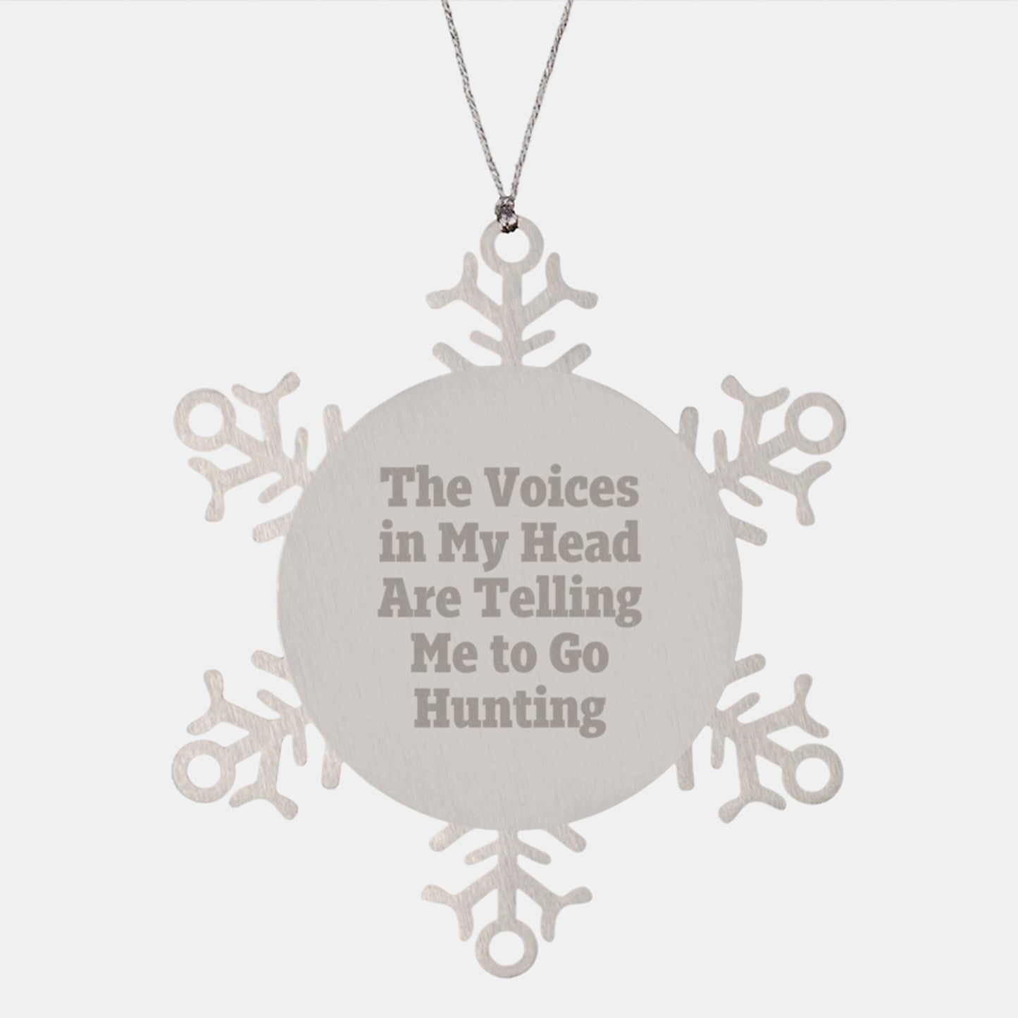 Funny Hunting Gifts for Men - Snowflake Ornament from Friends and Family - 'The Voices In My Head Are Telling Me To Go Hunting' Christmas Unique - Image 1