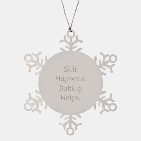 Baking Gifts from Friends, Snowflake Ornaments for Christmas, Shit Happens Baking Helps, Durable Stainless Steel, 3.14 inches - Image 1