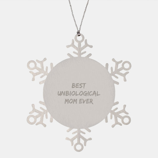 Funny Unbiological Mom Gifts for Unbiological Mom from Women Friends, Snowflake Ornament Christmas Unique Gifts Quote 'Best Unbiological Mom Ever', Stainless Steel - Image 1
