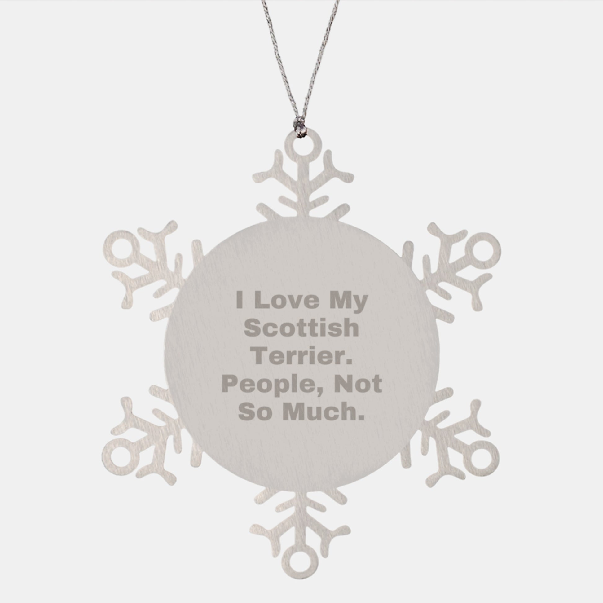 Funny Scottish Terrier Dog Gifts from Family, I Love My Scottish Terrier. People, Not So Much. Snowflake Ornament for Christmas - Image 1