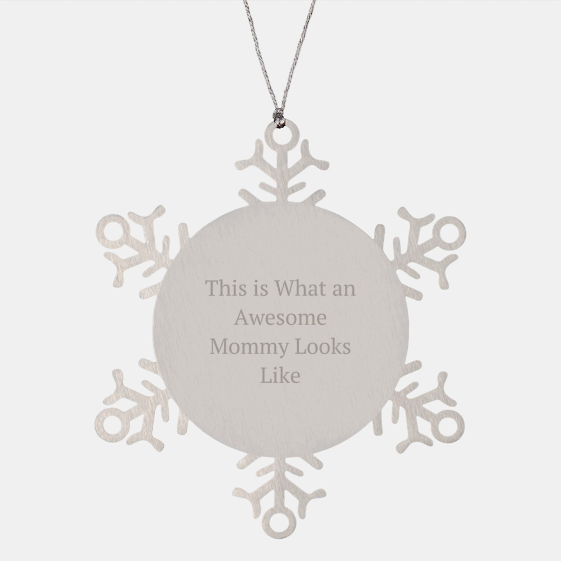 Mommy Gifts - This Is What An Awesome Mommy Looks Like - Snowflake Ornament, Gifts from Mommy, Unique Christmas Unique Gifts for Mommy - Image 1